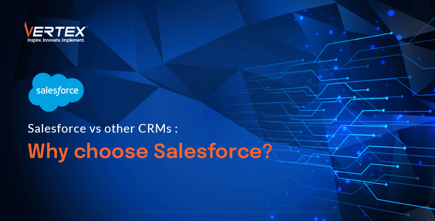 Salesforce vs other CRMs: Why choose Salesforce