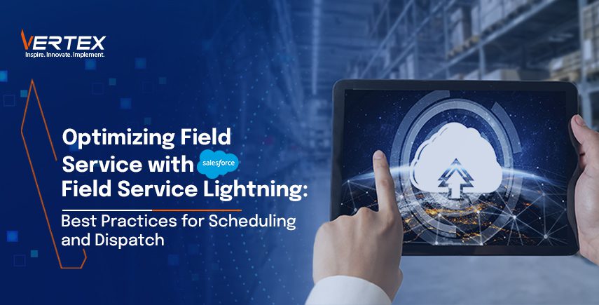 Optimizing Field Service with Salesforce Field Service Lightning